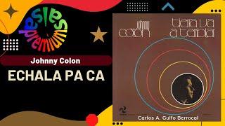 ECHALA PA CA [Version 2] por JOHNNY COLON - Salsa Premium￼