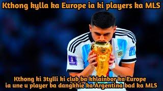 Kthong ki 3tylli ki club ba khlainbor ka Europe ia une u player ba dangkhie ka Argentina bad ka MLS