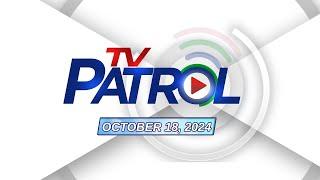 TV Patrol Livestream | October 18, 2024 Full Episode Replay