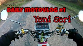 DAİLY MOTOVLOG #1