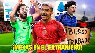 ¡¿QUIÉNES SON 13 “CRACKS” MEXICANOS que jugaran en EUROPA esta temporada y QUÉ PASARÁ CON CADA UNO?!