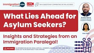 ‍ What Lies Ahead for Asylum Seekers? Insights and Strategies from an Immigration Paralegal! #usa