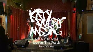 Katywentmissing ‘Eulogy of an Angel’ Live at The Porch 12/6 | LongLostShowz