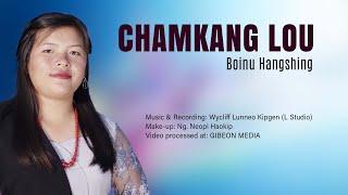 BOINU HANGSHING || CHAMKANG LOU || Video processed at GIBEON MEDIA