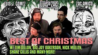 Best Of Christmas (Tim Dillon, Big Jay Oakerson, Nick Mullen & More) l Luis and Zac Show Ep 0023