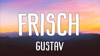 Gustav - Frisch (Lyrics) auf dem weg richtung nacht in der s1 ich hol mir pizzabrötchen und ess eins