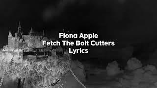 Fiona Apple - Fetch The Bolt Cutters (Lyric Video)