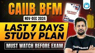 CAIIB BFM Last 7 Days Study Plan For CAIIB Nov Dec 2024 | CAIIB BFM Strategy | By Rajeev Sir