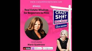 422 - Real Estate Wisdom for Beginners to Pros with Maria Quattrone