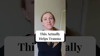 This Actually Helps Trauma