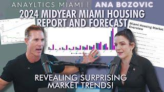 2024 Midyear Miami Housing Report and Forecast Revealing Surprising Market Trends!