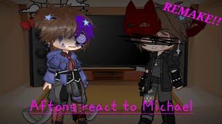 Aftons react to Michael || REMAKE!! || Rushed! || Glamfoxymike (NOT A SHIP!) ||