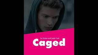 Caged | Uitgesproken by Dylan and Lazlo Tonk