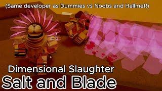 Roblox Salt and Blade - Dimension Assassin (Developer of Dummies vs Noobs & Hellmet!)