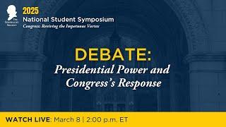 Debate: Presidential Power and Congress's Response