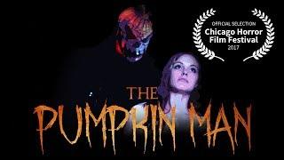 The Pumpkin Man (A Short Slasher Film)