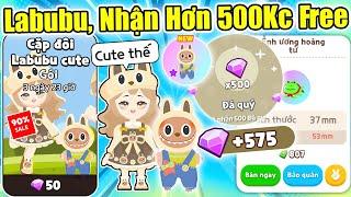 Play Together | MỞ PÉT Labubu Ngày Cuối Cùng Nhận Hơn 500Kc Và Đầy Bọ Tím