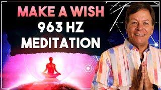 Your Wish Manifested 963 HZ Meditation