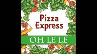 Pizza Express - Oh Le Le (DeeJay Cavarra Uncensored Mix)