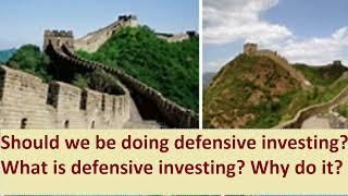 Is defensive investing a good idea for most of us? What is defensive investing? Why do it?