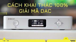 Khai Thác 100% Công Năng Của Giải Mã DAC