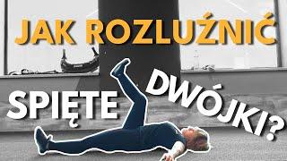 Jak rozluźnić SPIĘTE DWÓJKI? Mobilność TYLNEJ TAŚMY!