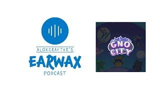 earWAX Episode #12: GNO City