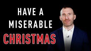 Have a Miserable Christmas