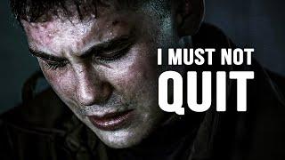 I MUST NOT QUIT - Powerful Motivational Speech