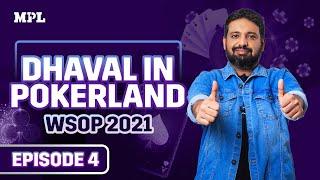 Dhaval in Pokerland Ep 4 | WSOP 2021 | MPL Poker