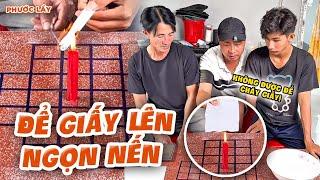 Thử Thách Để Giấy Lên Ngọn Nến Mà Không Bị Cháy | Phước Lầy