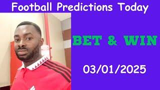 Football Predictions Today 03/1/2025 |  Football Betting Strategies | Daily Football Tips