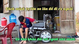 Cách em tự lên xe lăn để đi ra ngoài khi một mình #tranthanh93vlogs