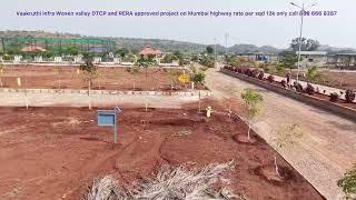 Woxen valley DTCP and RERA APPROVED plots Mumbai highway rate per sqd 13k only call 888 666 8287