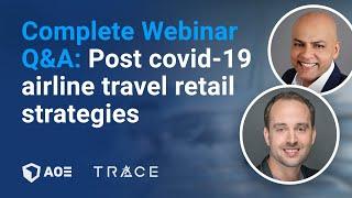 Complete Webinar Q&A: "Post covid-19 airline travel retail strategies" with Kian Gould and Vimal Rai