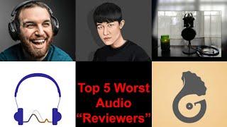 Top 5 Worst Audio "Reviewers"