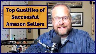 Amazon FBA Sellers Making Full-Time Income - Top Qualities for Success