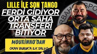 FERDİ GİDİYOR, ORTA SAHA TRANSFERLERİ BİTİYOR - LILLE İLE SON TANGO