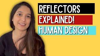 Human Design Reflectors Aura Type Explained