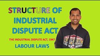 Industrial Dispute Act Complete Structure | Industrial Dispute Act, 1947 | Labour Laws