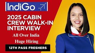 Huge Hiring Cabin Crew | Indigo Airline 2025 | March Month Vacancies | Walk-in Interview | 12th Pass