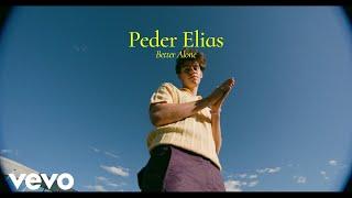 Peder Elias - Better Alone (Official Music Video)