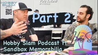 @HobbySlamOfficial Podcast ft. Sandbox Memorabilia (Part 2)