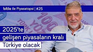 2025'in kralı Türkiye olacak! & Sahte dolarlara dikkat| Atilla Yeşilada