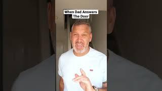 When Dad Answers The Door (TikTok) | The Famileigh