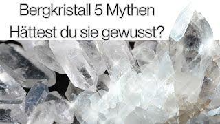 Bergkristall 5 geheimnisvolle Mythen & Fakten  Kennst du sie?