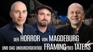 Der Horror von Magdeburg und das undurchsichtige Framing des Täters