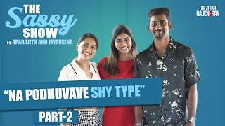 The Sassy Show ft. Aparajith & Jayaveena: The Evolution of Their Extraordinary Partnership-Part 2