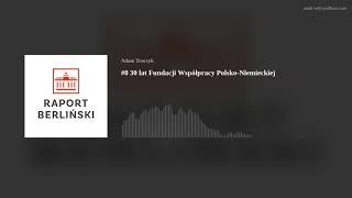 #8 30 lat Fundacji Współpracy Polsko-Niemieckiej