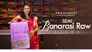 Semi Banarasi Raw Silk Sarees @ Rs. 3890/- | Prashanti | 17 Nov 24